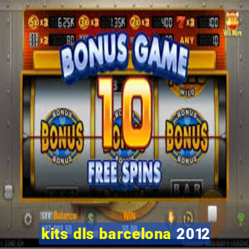 kits dls barcelona 2012